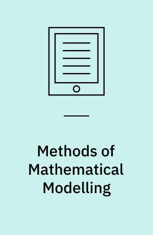 Methods of Mathematical Modelling : Continuous Systems and Differential Equations
