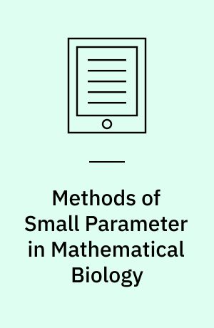 Methods of Small Parameter in Mathematical Biology