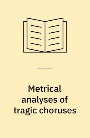 Metrical analyses of tragic choruses
