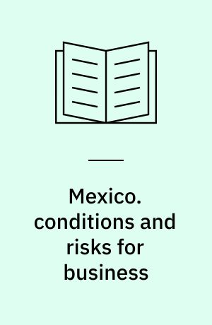 Mexico. conditions and risks for business