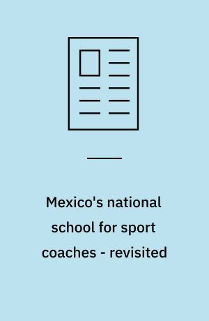 Mexico's national school for sport coaches - revisited