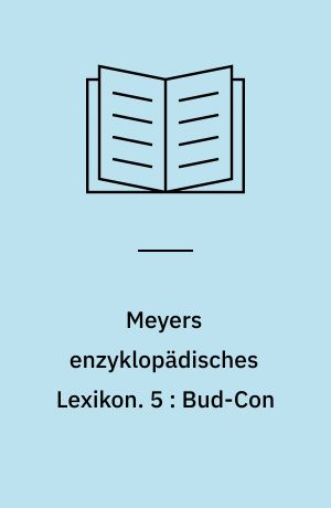 Meyers enzyklopädisches Lexikon. 5 : Bud-Con