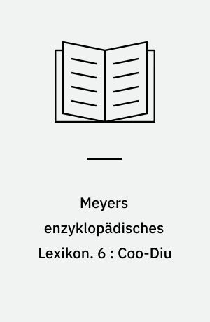 Meyers enzyklopädisches Lexikon. 6 : Coo-Diu