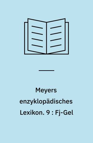 Meyers enzyklopädisches Lexikon. 9 : Fj-Gel