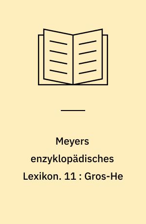 Meyers enzyklopädisches Lexikon. 11 : Gros-He