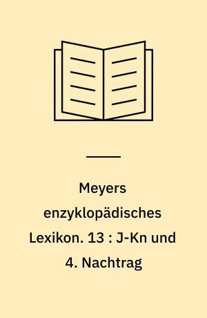 Meyers enzyklopädisches Lexikon. 13 : J-Kn und 4. Nachtrag
