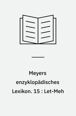 Meyers enzyklopädisches Lexikon. 15 : Let-Meh