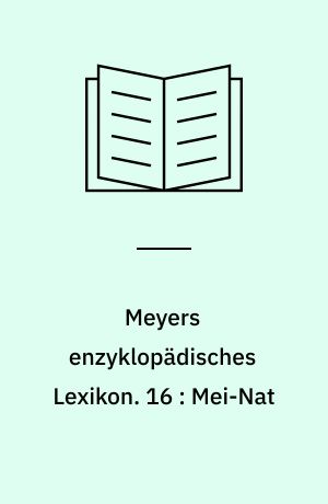 Meyers enzyklopädisches Lexikon. 16 : Mei-Nat