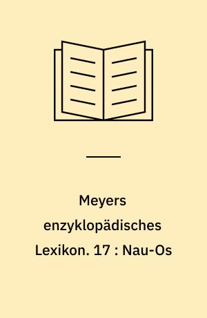 Meyers enzyklopädisches Lexikon. 17 : Nau-Os