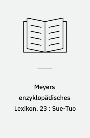 Meyers enzyklopädisches Lexikon. 23 : Sue-Tuo