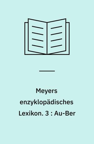 Meyers enzyklopädisches Lexikon. 3 : Au-Ber