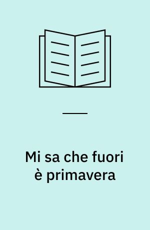 Mi sa che fuori è primavera