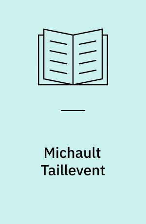 Michault Taillevent : Un poète bourguignon du XVe siècle : '(Édition et étude)'