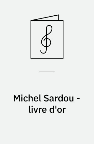 Michel Sardou - livre d'or : for 1 stemme og klaver med becifring