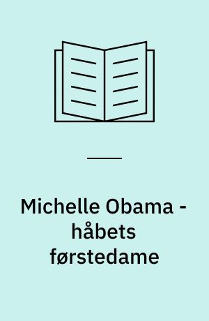 Michelle Obama - håbets førstedame