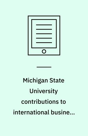 Michigan State University contributions to international business and innovation