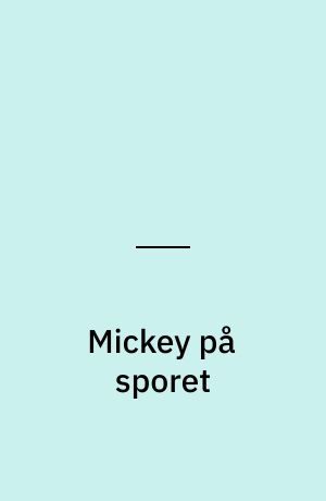 Mickey på sporet