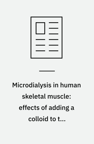Microdialysis in human skeletal muscle: effects of adding a colloid to the perfusate