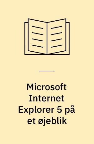 Microsoft Internet Explorer 5 på et øjeblik