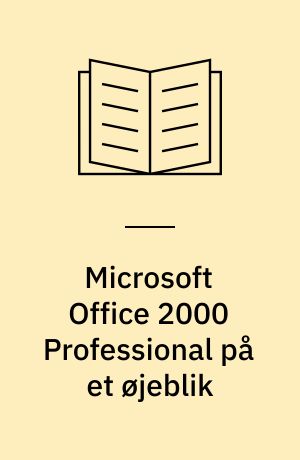 Microsoft Office 2000 Professional på et øjeblik