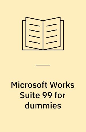 Microsoft Works Suite 99 for dummies