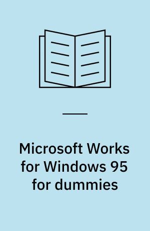 Microsoft Works for Windows 95 for dummies