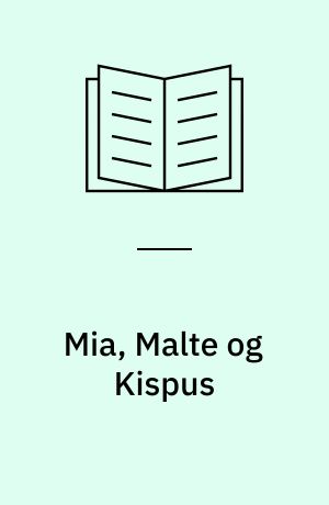 Mia, Malte og Kispus