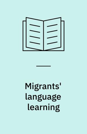 Migrants' language learning : report on workshop 5 : held at Furudal, Sweden 8-13 June 1986