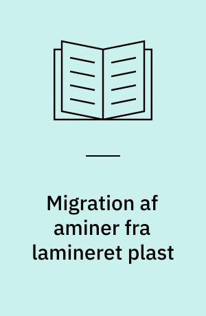 Migration af aminer fra lamineret plast : pilotkampagne om primære aromatiske aminer, september 2001