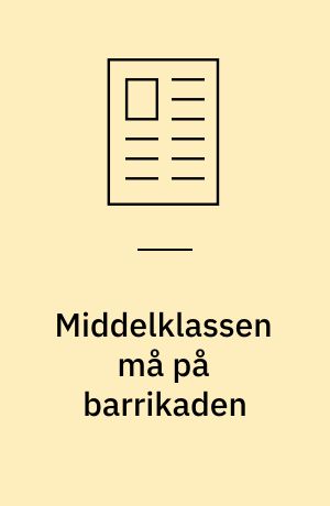 Middelklassen må på barrikaden