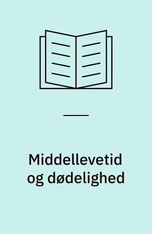 Middellevetid og dødelighed : en analyse af dødeligheden i Danmark og nogle europæiske lande 1950-1990