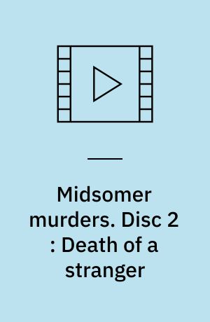 Midsomer murders. Disc 2 : Death of a stranger (Stor skrift)