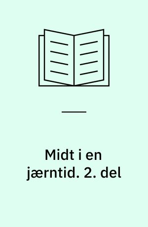 Midt i en jærntid. 2. del
