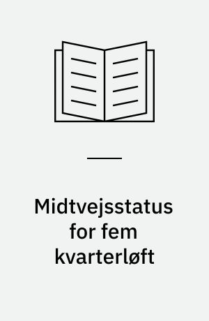 Midtvejsstatus for fem kvarterløft