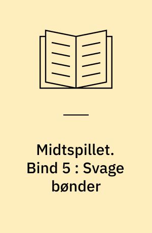 Midtspillet. Bind 5 : Svage bønder