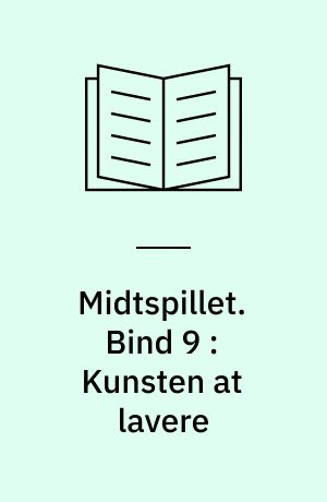 Midtspillet. Bind 9 : Kunsten at lavere