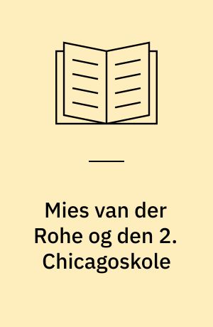 Mies van der Rohe og den 2. Chicagoskole