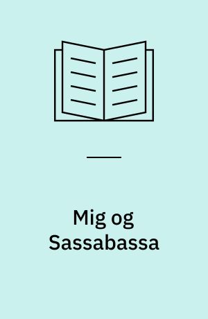 Mig og Sassabassa