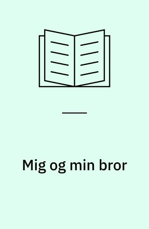 Mig og min bror : barndomserindringer fra Fredericia