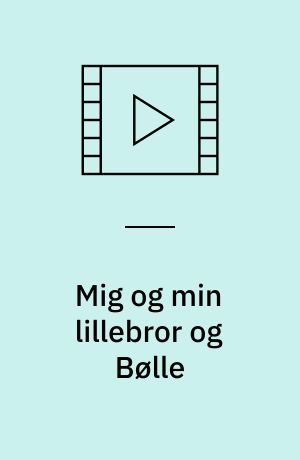 Mig og min lillebror og Bølle