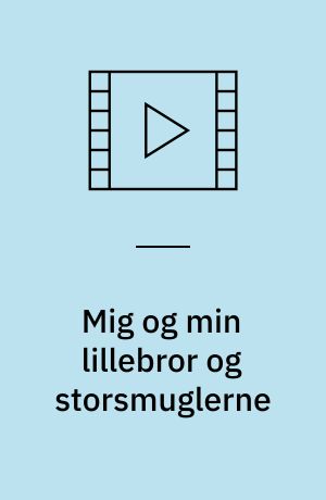 Mig og min lillebror og storsmuglerne