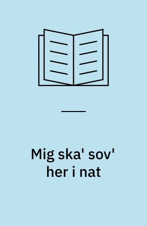 Mig ska' sov' her i nat : om børns ophold i døgnåben daginstitution