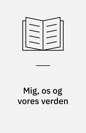 Mig, os og vores verden : en samskabende fortælling for 3-8 årige