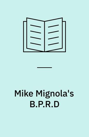 Mike Mignola's B.P.R.D : War on frogs