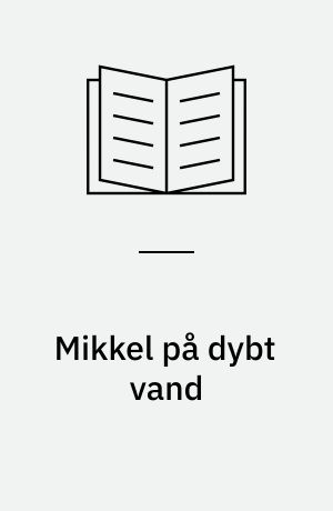 Mikkel på dybt vand