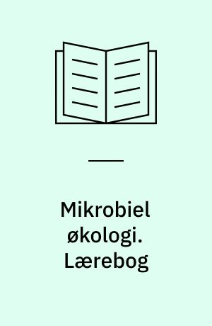 Mikrobiel økologi. Lærebog