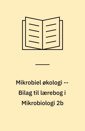 Mikrobiel økologi -- Bilag til lærebog i Mikrobiologi 2b