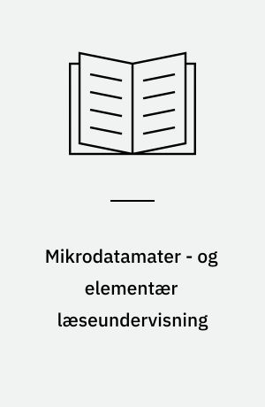 Mikrodatamater - og elementær læseundervisning