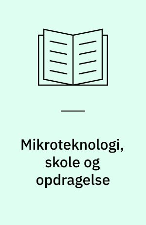 Mikroteknologi, skole og opdragelse