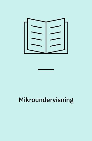 Mikroundervisning : undervisningspraktik med objektiveret selvkonfrontation
